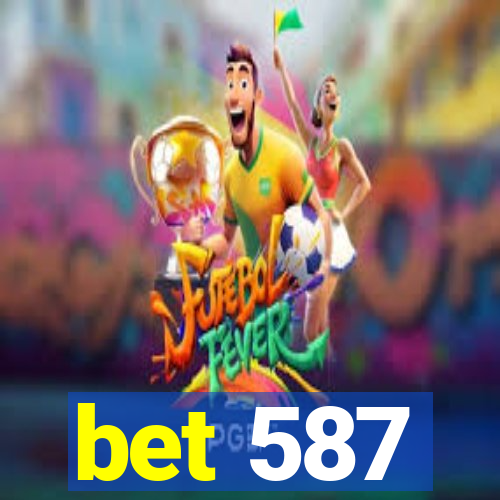 bet 587